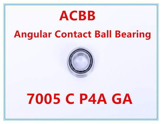 7005 C P4A GA  Angular Contact Ball Bearing